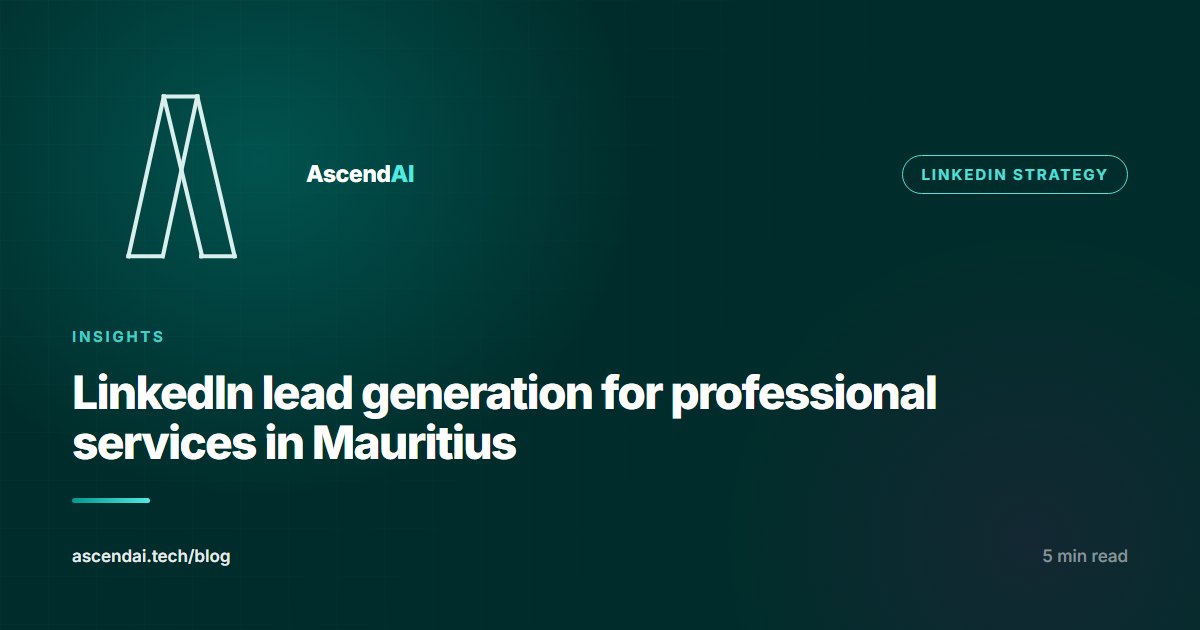 LinkedIn lead generation for professional services firms in Mauritius